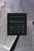 Book cover of Writing For Your Life: Discovering the Story of Your Life's Journey