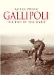 Book cover of Gallipoli: The End of the Myth