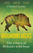 Book cover of Groundbreakers: The Return of Britain's Wild Boar