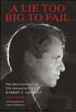 Book cover of A Lie Too Big to Fail: The Real History of the Assassination of Robert F. Kennedy