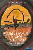 Book cover of Algerian Women and Diasporic Experience: From the Black Decade to the Hirak