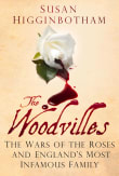 Book cover of The Woodvilles: The Wars of the Roses and England's Most Infamous Family