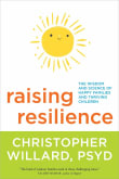 Book cover of Raising Resilience: The Wisdom and Science of Happy Families and Thriving Children