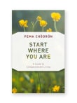 Book cover of Start Where You Are: A Guide to Compassionate Living
