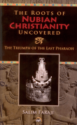 Book cover of Roots of Nubian Christianity Uncovered: The Triumph of the Last Pharaoh