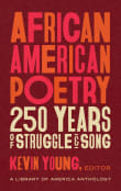 Book cover of African American Poetry: 250 Years of Struggle & Song: A Library of America Anthology