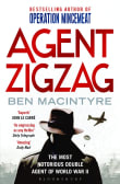 Book cover of Agent Zigzag: A True Story of Nazi Espionage, Love, and Betrayal