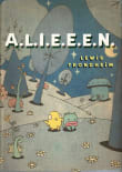 Book cover of A.L.I.E.E.E.N.: Archives of Lost Issues and Earthly of Extraterrestrial Novelties