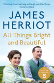 Book cover of All Things Bright and Beautiful: The Warm and Joyful Memoirs of the World's Most Beloved Animal Doctor