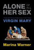 Book cover of Alone of All Her Sex: The Myth and the Cult of the Virgin Mary