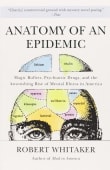 Book cover of Anatomy of an Epidemic: Magic Bullets, Psychiatric Drugs, and the Astonishing Rise of Mental Illness in America