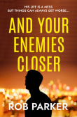Book cover of And Your Enemies Closer