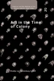 Book cover of Art in the Time of Colony