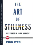 Book cover of The Art of Stillness: Adventures in Going Nowhere