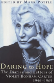 Book cover of Daring to Hope: The Diaries and Letters of Violet Bonham Carter, 1946-1969