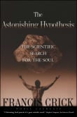 Book cover of The Astonishing Hypothesis: The Scientific Search for the Soul