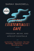 Book cover of At the Existentialist Cafe: Freedom, Being, and Apricot Cocktails with Jean-Paul Sartre, Simone de Beauvoir, Albert Camus, Martin Heidegger, Maurice Merleau-Ponty and Others