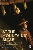 Book cover of At the Mountains' Altar: Anthropology of Religion in an Andean Community