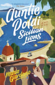 Book cover of Auntie Poldi and the Sicilian Lions: A charming detective takes on Sicily's underworld in the perfect summer read