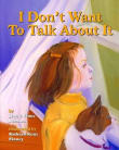 Book cover of I Don't Want to Talk About It