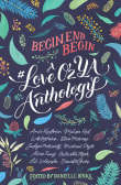 Book cover of Begin, End, Begin: A #Loveozya Anthology