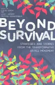 Book cover of Beyond Survival: Strategies and Stories from the Transformative Justice Movement