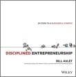 Book cover of Disciplined Entrepreneurship: 24 Steps to a Successful Startup