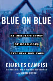 Book cover of Blue on Blue: An Insider's Story of Good Cops Catching Bad Cops