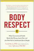 Book cover of Body Respect: What Conventional Health Books Get Wrong, Leave Out, and Just Plain Fail to Understand about Weight