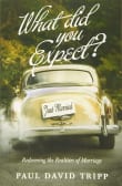 Book cover of What Did You Expect?: Redeeming The Realities Of Marriage