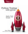 Book cover of Python Testing with Pytest: Simple, Rapid, Effective, and Scalable