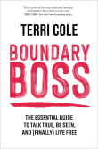 Book cover of Boundary Boss: The Essential Guide to Talk True, Be Seen, and (Finally) Live Free