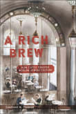 Book cover of A Rich Brew: How Cafés Created Modern Jewish Culture