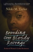 Book cover of Brooding over Bloody Revenge: Enslaved Women's Lethal Resistance