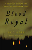 Book cover of Blood Royal: A True Tale of Crime and Detection in Medieval Paris