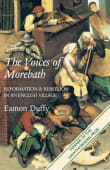 Book cover of The Voices of Morebath: Reformation and Rebellion in an English Village