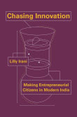 Book cover of Chasing Innovation: Making Entrepreneurial Citizens in Modern India