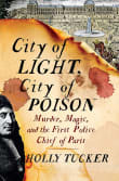 Book cover of City of Light, City of Poison: Murder, Magic, and the First Police Chief of Paris