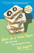 Book cover of Love Is a Mix Tape: Life and Loss, One Song at a Time