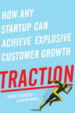 Book cover of Traction: How Any Startup Can Achieve Explosive Customer Growth