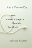 Book cover of And a Time to Die: How American Hospitals Shape the End of Life