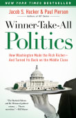 Book cover of Winner-Take-All Politics: How Washington Made the Rich Richer--And Turned Its Back on the Middle Class