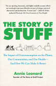 Book cover of The Story of Stuff: The Impact of Overconsumption on the Planet, Our Communities, and Our Health--And How We Can Make It Better