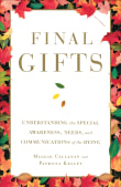 Book cover of Final Gifts: Understanding the Special Awareness, Needs, and Communications of the Dying