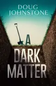 Book cover of A Dark Matter