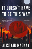 Book cover of It Doesn't Have to Be This Way