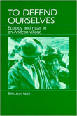 Book cover of To Defend Ourselves: Ecology and Ritual in an Andean Village