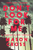 Book cover of Don't Look for Me: A Carter Blake Thriller