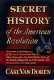 Book cover of Secret History of the American Revolution: An Account of the Conspiracies of Benedict Arnold and Numerous Others Drawn from the Secret Service Paper