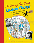 Book cover of The Journey That Saved Curious George: The True Wartime Escape of Margret and H.A. Rey